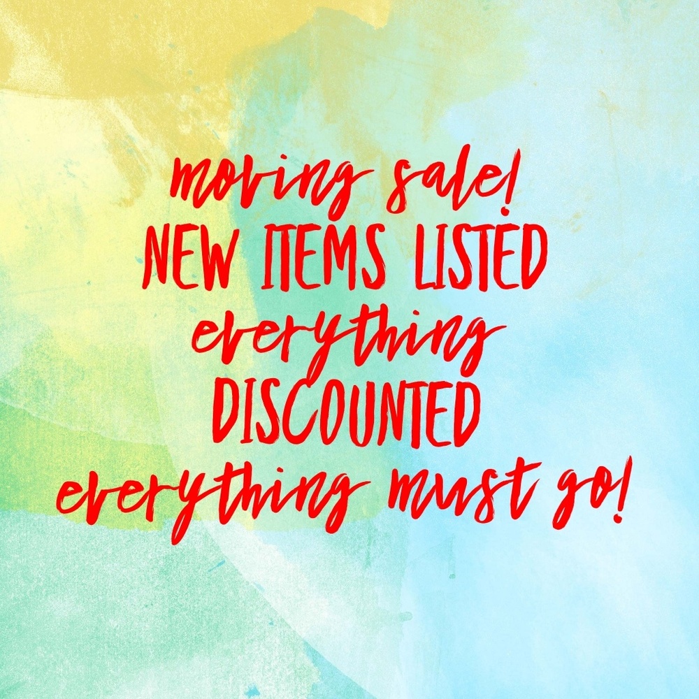 MOVING SALE! EVERYTHING MUST GO!